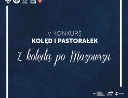 Zapraszamy do wzięcia udziału w V. Konkursie Kolęd i Pastorałek “Z kolędą po Mazowszu”