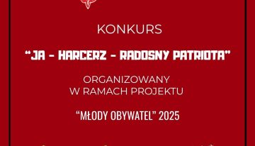 Zapraszamy do udziału w konkursie “JA – HARCERZ – RADOSNY PATRIOTA”